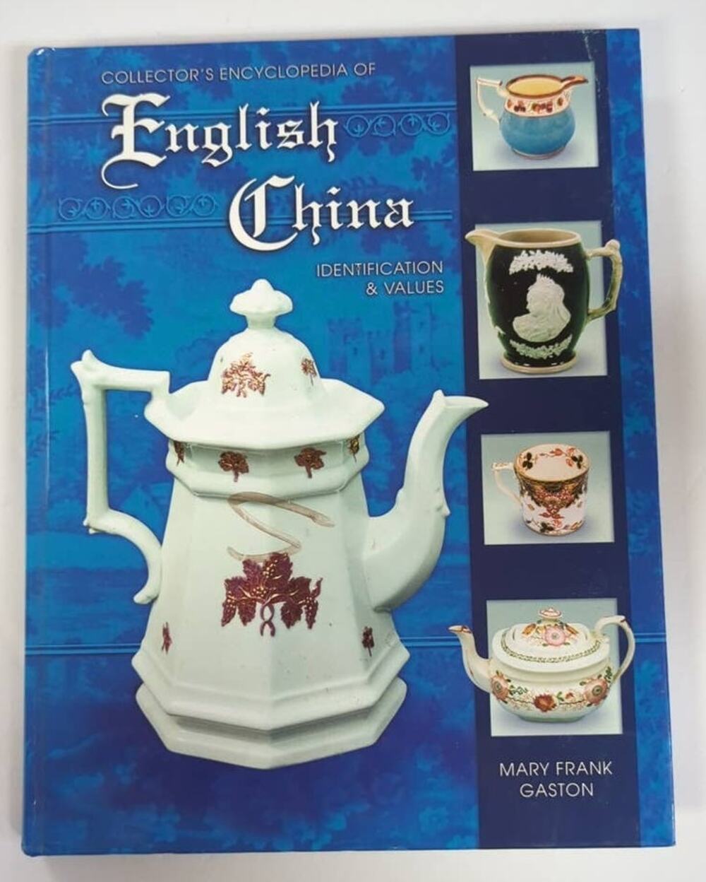 English China Collector's Encyclopedia Identification and Values Guide Gaston